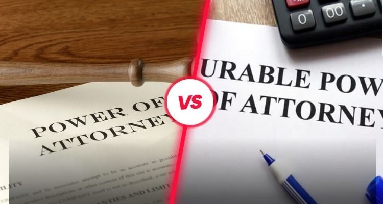 What is the Difference Between a Power of Attorney and a Durable Power of Attorney?