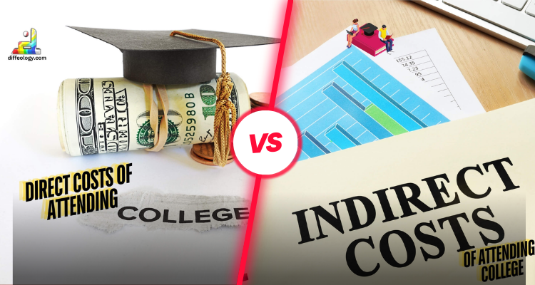 What is the Main Difference Between Direct Costs and Indirect Costs of Attending College?